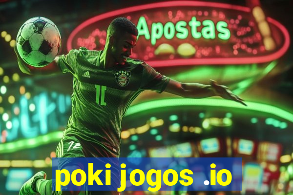 poki jogos .io